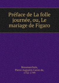 Preface de La folle journee, ou, Le mariage de Figaro