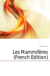 Les Mammiferes (French Edition)