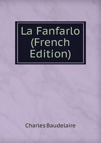 La Fanfarlo (French Edition)