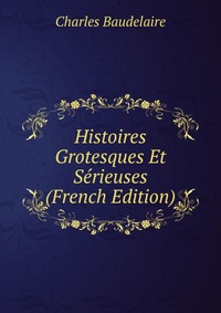 Histoires Grotesques Et Serieuses (French Edition)