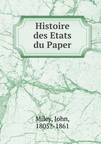 Histoire des Etats du Paper