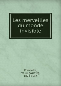 Les merveilles du monde invisible