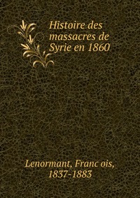 Histoire des massacres de Syrie en 1860