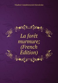 La foret murmure; (French Edition)