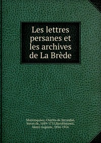 Les lettres persanes et les archives de La Brede