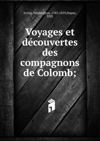 Voyages et decouvertes des compagnons de Colomb