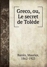 Greco, ou, Le secret de Tolede