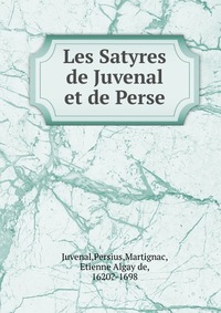 Les Satyres de Juvenal et de Perse