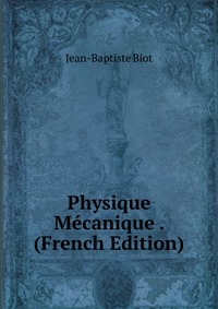 Physique Mecanique . (French Edition)