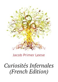 Curiosites Infernales (French Edition)