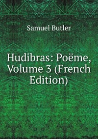 Hudibras: Poeme, Volume 3 (French Edition)