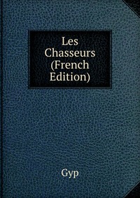 Les Chasseurs (French Edition)