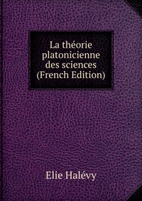 La theorie platonicienne des sciences (French Edition)