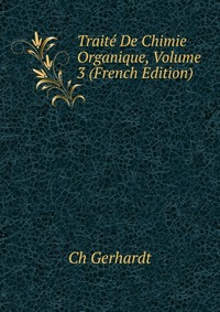 Traite De Chimie Organique, Volume 3 (French Edition)