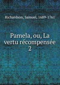 Pamela, ou, La vertu recompensee