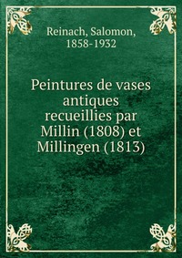 Peintures de vases antiques recueillies par Millin (1808) et Millingen (1813)