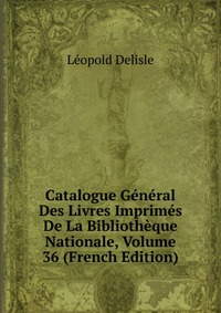 Catalogue General Des Livres Imprimes De La Bibliotheque Nationale, Volume 36 (French Edition)