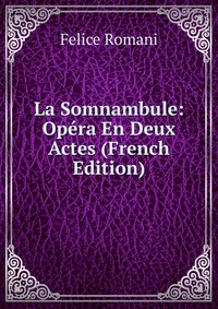 La Somnambule: Opera En Deux Actes (French Edition)