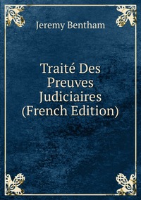 Traite Des Preuves Judiciaires (French Edition)