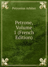 Petrone, Volume 1 (French Edition)