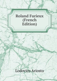 Roland Furieux (French Edition)