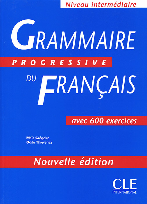 Grammaire progressive du Francais: Avec 600 exercices