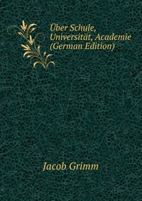 Uber Schule, Universitat, Academie (German Edition)