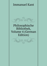 Philosophische Bibliothek, Volume 4 (German Edition)