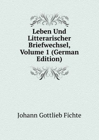 Leben Und Litterarischer Briefwechsel, Volume 1 (German Edition)