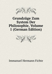 Grundzuge Zum System Der Philosophie, Volume 1 (German Edition)