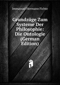 Grundzuge Zum Systeme Der Philosophie: Die Ontologie (German Edition)