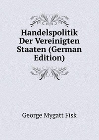 Handelspolitik Der Vereinigten Staaten (German Edition)