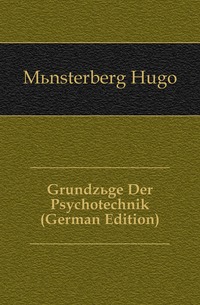 Grundzuge Der Psychotechnik (German Edition)