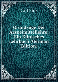 Grundzuge Der Arzneimittellehre: Ein Klinisches Lehrbuch (German Edition)