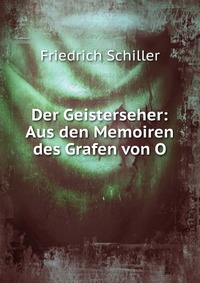 Der Geisterseher: Aus den Memoiren des Grafen von O