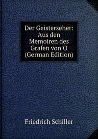 Der Geisterseher: Aus den Memoiren des Grafen von O (German Edition)