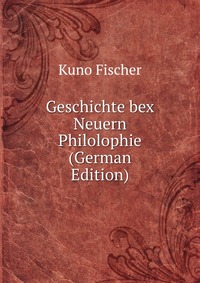 Geschichte bex Neuern Philolophie (German Edition)