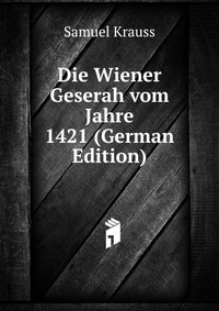 Die Wiener Geserah vom Jahre 1421 (German Edition)