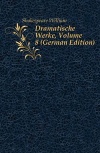 Dramatische Werke, Volume 8 (German Edition)