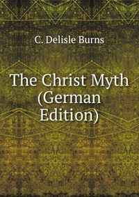 The Christ Myth (German Edition)