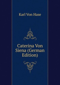 Caterina Von Siena (German Edition)