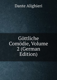 Gottliche Comodie, Volume 2 (German Edition)