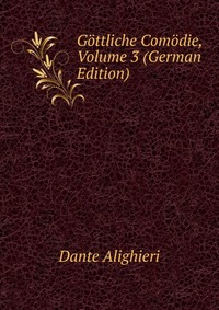 Gottliche Comodie, Volume 3 (German Edition)