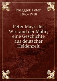 Peter Mayr, der Wirt and der Mahr