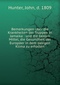 Bemerkungen uber die Krankheiten der Truppen in Jamaika