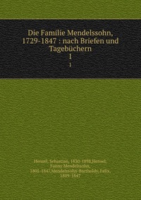 Die Familie Mendelssohn, 1729-1847