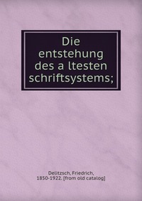 Die entstehung des a?ltesten schriftsystems