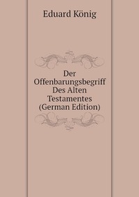 Der Offenbarungsbegriff Des Alten Testamentes (German Edition)