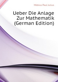 Ueber Die Anlage Zur Mathematik (German Edition)