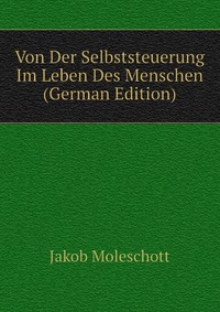 Von Der Selbststeuerung Im Leben Des Menschen (German Edition)